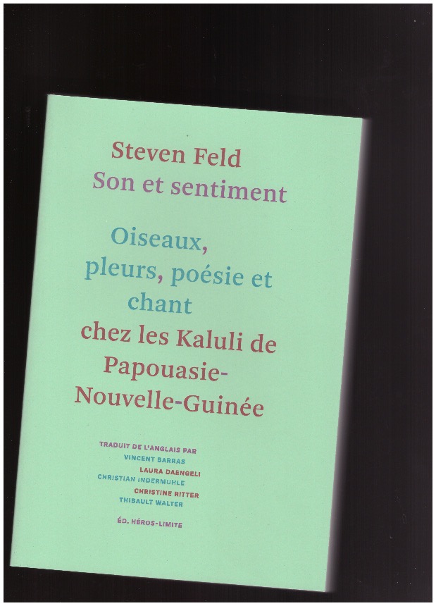 FELD, Steven - Son et sentiment - OIseaux, pleurs, poésie et chant